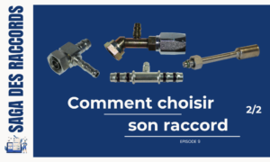 Choisir son raccord - partie 2