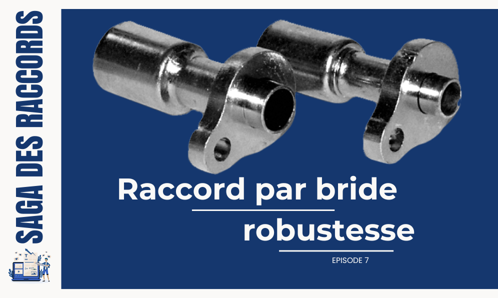 la saga des raccords - Raccords par bride